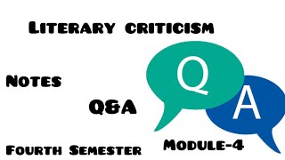 Literary Criticism Question and Answers Module 4 NotesFourth Semester [upl. by Ellenad797]