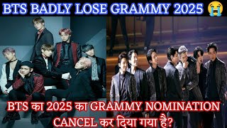 BTS का 2025 का GRAMMY NOMINATION CANCEL कर दिया गया है😱  BTS BADLY LOSE GRAMMY 2025 😭 btsmember [upl. by Weider]