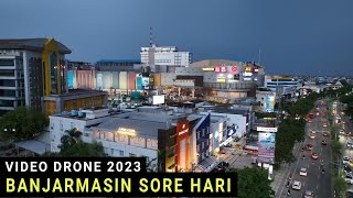 Video Drone Kota Banjarmasin Sore Hari Terbaru 2023 [upl. by Ggerg]