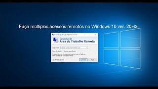 Múltiplos acesso remotos no Windows 10 20H2 032021 [upl. by Anaibaf]