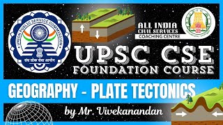 Day  103  Geography  8  Plate Tectonics  UPSC CSE Foundation Course  Mr Vivekanandan [upl. by Mcclain746]