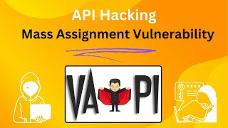 API Hacking  Mass Assignment  API Pentesting  VAMPI Hacking Tutorial  latest 2024 [upl. by Eirotal188]