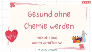 GESUND ohne CHEMIE werden  B2 Präsentation Sprechen Vor Nachteile pflanzen Natur Mittel Heilung [upl. by Edia]