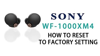 SONY WF1000XM4 HOW TO RESTART TO FACTORY RESET [upl. by Drapehs]