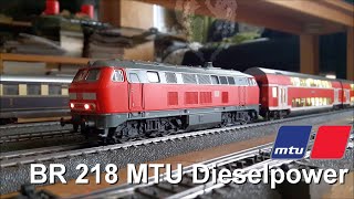 MTU Dieselpower  Märklin 218 mit ESU Sound [upl. by Aselehc279]