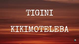 Tigini  Kikimoteleba  Lyrics [upl. by Ful56]