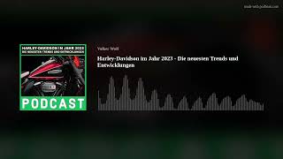 Podcast  HarleyDavidson im Jahr 2023  Die neuesten Trends und Entwicklungen [upl. by Marrilee]