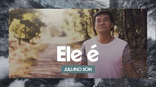 Juliano Son  Ele é  Lyric Video Oficial [upl. by Enelrae446]