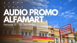 Audio Promo Alfamart periode 16  30 Juni 2024 new [upl. by Ynez]