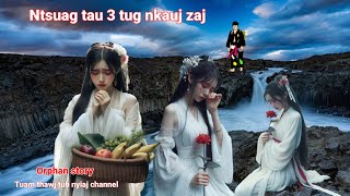 Dab neeg tu siabOrphan story  Ntsuag tau 3 tug nkauj zaj 17112024 [upl. by Mathilda471]