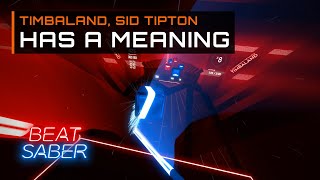 Beat Saber DLC  Timbaland  Has A Meaning  Full Combo on Expert Plus [upl. by Wittenburg]