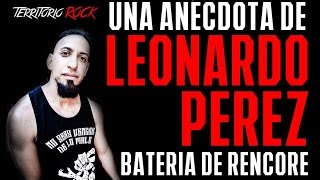 Una anécdota de Leonardo Perez  bateria de RENCORE [upl. by Idorb]