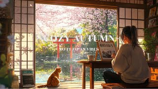 Cozy Lofi in Japan  🍂 Autumn Vibes with Falling Sakura amp Relaxing Beats to Focus and Study [upl. by Ramoh204]