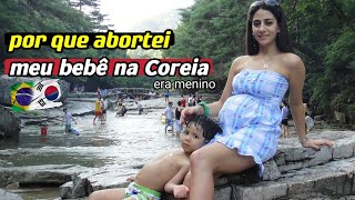 MEU ABORTO NA COREIA O QUE ACONTECEU [upl. by Aiynat74]