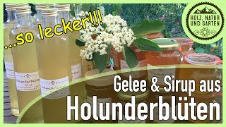 Leckeres aus Holunderblüten  Holunderblütengelee und Holunderblütensirup einfach selber machen [upl. by Lleuqram]