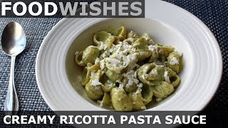 Creamy Ricotta Pasta Sauce  Food Wishes [upl. by Lyckman]