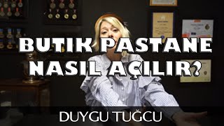 Butik Pastane Nasıl Açılır 👩🏼‍🍳 Dikkat edilmesi Gereken Noktalar Nelerdir Chef Duygu Tugcu [upl. by Elata]