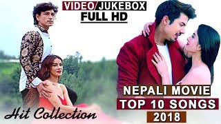 Top 10 Songs Of Nepali Movie 2018  Hit Nepali Movie Songs  Video Jukebox  Highlights Music [upl. by Worthington]