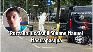 Rozzano ucciso il 30enne Manuel Mastrapasqua [upl. by Mohammad]