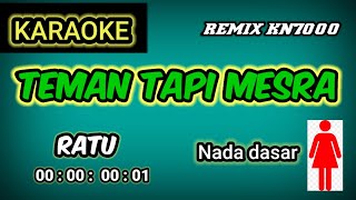 TEMAN TAPI MESRA  RATU  karaoke amp lirik karaoke keyboard version kn7000 [upl. by Boelter]