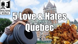 Visit Quebec  5 Things You Will Love amp Hate about Quebec City Canada [upl. by Chrisy396]