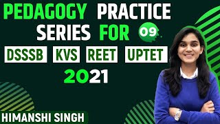 Pedagogy Practice Series for DSSSB REET UPTET amp KVS By Himanshi Singh  Class09 [upl. by Eruot]