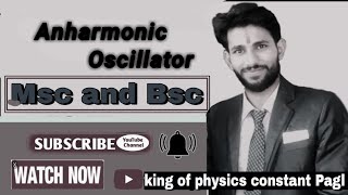 introduction of Anharmonic oscillator [upl. by Vernier]