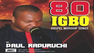 80 IGBO WORSHIP SONGSBRO PAUL RAPURUCHI [upl. by Llertnov]