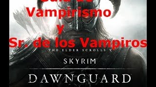 SkyrimGuía de Vampiros y Srde los Vampiros [upl. by Malim206]