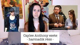 Caylee Anthony eltűnése  Casey Anthony hazugságai  Harmadik rész [upl. by Aniroc]