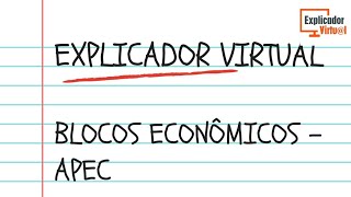 Blocos Econômicos – APEC  Geografia [upl. by Nirrad845]