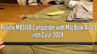 Review MOSISO Compatible with MacBook Air 13 inch Case 2024 2023 2022 M3 A3113 M2 A2681 Touch ID Pl [upl. by Elyrehc]