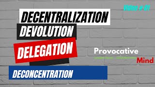 Decentralization Devolution Delegation Deconcentration  Know the difference [upl. by Cheryl]