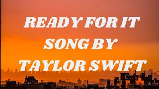 Ready For It Song by Taylor Swift Lyrics REPUTATION ALBUM [upl. by Adidnere191]