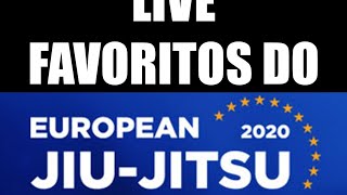 LIVE FAVORITOS EUROPEU DE JIU JITSU IBJJF [upl. by Rednasela]