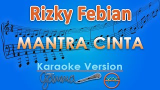 Rizky Febian  Mantra Cinta Karaoke  GMusic [upl. by Abibah483]