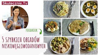 5 szybkich OBIADÓW niskowęglowodanowych Foodbook 082022  SkutecznieTv [upl. by Rockey]