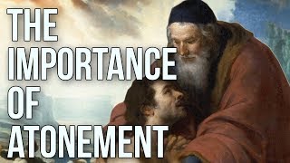 The Importance of Atonement [upl. by Louis]