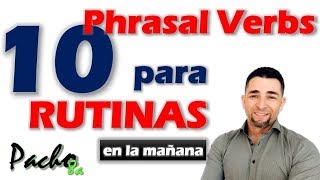 10 Phrasal Verbs comunes para la rutina de la mañana en 1ra y 3ra persona  Clases inglés [upl. by Esor]