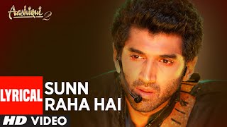 Sunn Raha Hai Na Tu Aashiqui 2 Full Song With Lyrics  Aditya Roy Kapur Shraddha Kapoor [upl. by Neisa]