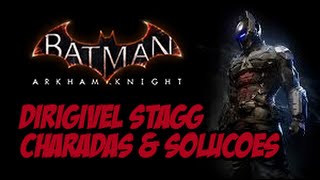 Batman Arkham Knight  Charadas amp Soluções Dirigivel Stagg [upl. by Whitson]