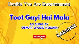 Karaoke Toot Gayi Hai Mala  As Sung By  Oemar Wagid Hosain [upl. by Dadinirt]