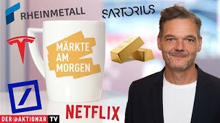 Märkte am Morgen Gold WTI Netflix Tesla Deutsche Bank Sartorius Rheinmetall Lufthansa [upl. by Mall]