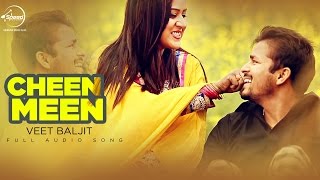 Cheen Meen Full Audio Song  Veet Baljit  Reel Purani Reejh  Latest Punjabi Song 2016 [upl. by Rehtae416]