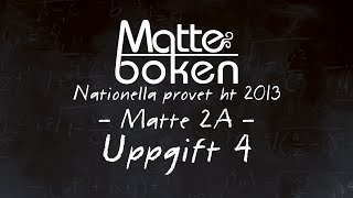 Uppgift 4  Matematik 2A  Nationella provet ht 13 [upl. by Sanborn572]