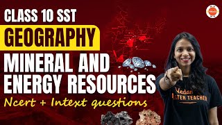 MINERAL AND ENERGY RESOURCE Class 10 NCERT  Intext Solutions  CBSE 10th Geography  CBSE 2024 Exam [upl. by Alexandrina72]