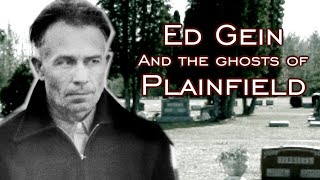 Ed Gein and the Ghosts of Plainfield  Wisconsin Haunts [upl. by Cornelie]