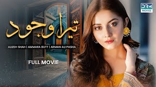 Tera Wajood  Full Film  Alizeh Shah Arman Ali Ammara Butt  A Heart Wrenching Love Story  TA2O [upl. by Kcorb475]