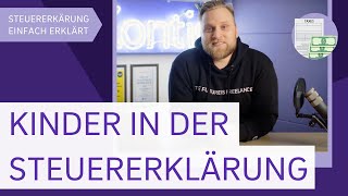 Anlage Kind Steuererklärung  Steuervorteile mit Kindern  Kinder in der Steuererklärung [upl. by Torrie]