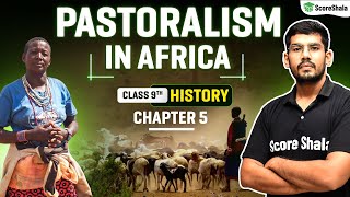 Pastoralism in Africa  Class 9 SST History Chapter 5  Detailed Explanation [upl. by Keverian942]